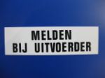 Afbeeldingen van Bord PVC melden bij de uitvoerder